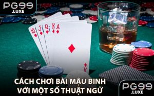 Cách chơi bài mậu binh với một số thuật ngữ