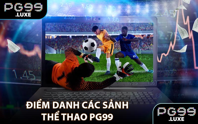 Điểm danh các sảnh thể thao PG99