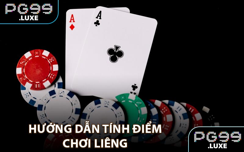 Hướng dẫn tính điểm chơi liêng