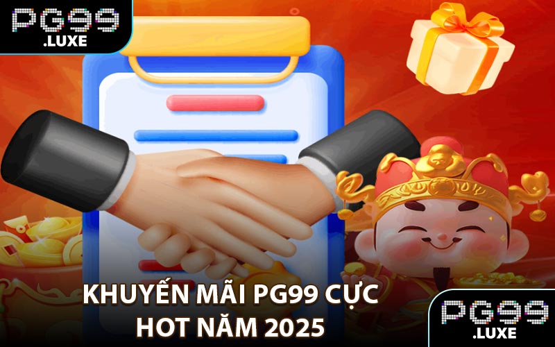 Khuyến mãi PG99 cực hot năm 2025