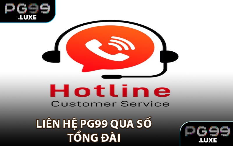 Liên hệ PG99 qua số tổng đài