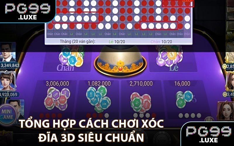 Tổng hợp cách chơi xóc đĩa 3D siêu chuẩn