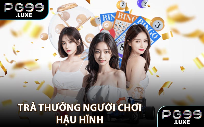 Trả thưởng người chơi hậu hĩnh