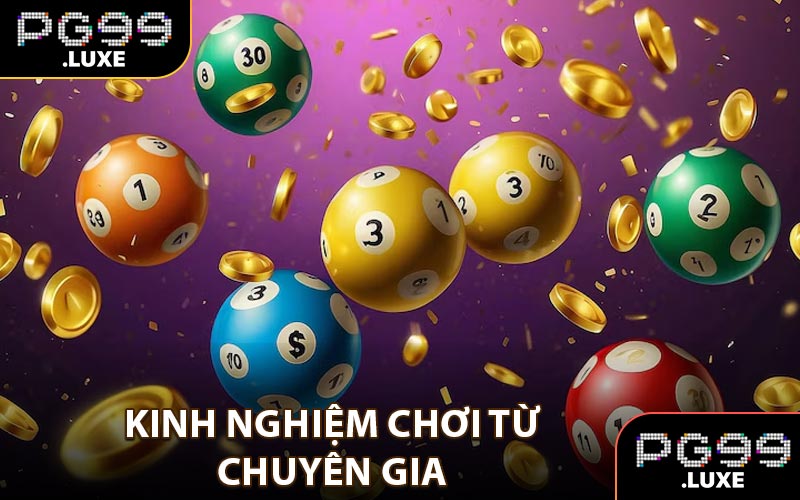 Kinh nghiệm chơi xổ số Keno từ chuyên gia