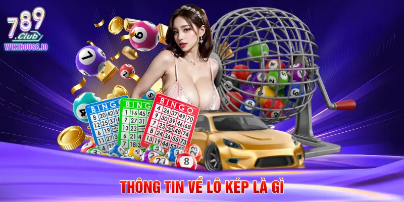 Thông tin về lô kép là gì